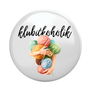 Placka - špendlík/magnet, 37mm - klubíčkoholik 2